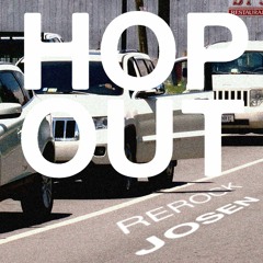 REROCK X JOSEN - HOP OUT (PROD REROCK)