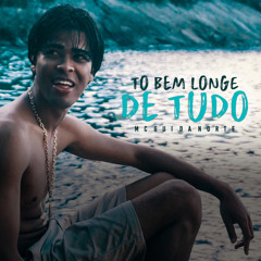 MC Gui Da Norte - To Bem Longe de Tudo