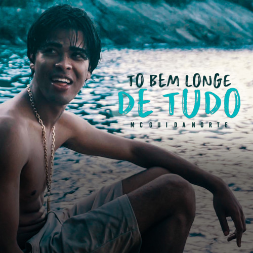 MC Gui Da Norte - To Bem Longe de Tudo
