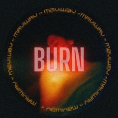 MAVIWAV - BURN