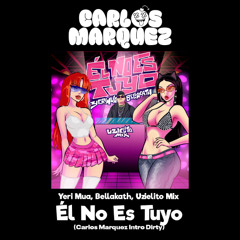 Él No Es Tuyo - Yeri Mua, Bellakath (Carlos Marquez Extended) [DESCARGA GRATIS EN COMPRAR]