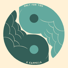 Only For You (A Cappella)
