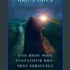 Read PDF 🌟 Bro Codes: For Bros Who Are Serious About Their Bro-ness Pdf Ebook