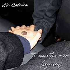 Ali Catania - te encuentre o no (la negacion)