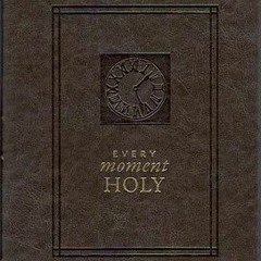 [Download] >PDF Every Moment Holy eBook BY Douglas Kaine McKelvey