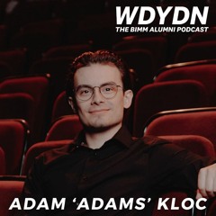 Ep.1 : What Did You Do Next? The BIMM Alumni Podcast w. Adam Adams