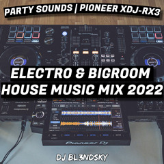 ✘ Electro House Music Mix 2022 | Party Sounds Live #1 | Pioneer XDJ-RX3 | By DJ BLENDSKY ✘