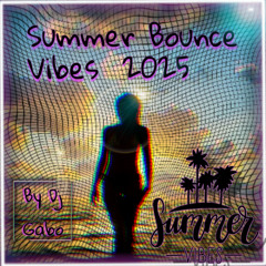 Summer Bounce Vibes 2025 by Dj Gabo