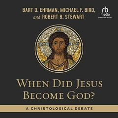 [View] PDF 📪 When Did Jesus Become God?: A Christological Debate by  Bart D. Ehrman,