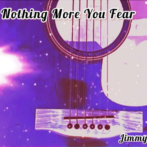 Nothing More You Fear