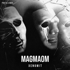 MAGMAOM - XENOMIT [PHFDL024]