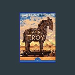 ??pdf^^ 📚 The Tale of Troy (Puffin Classics) Book PDF EPUB