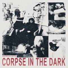 corpse in the dark