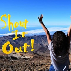 Shout it out