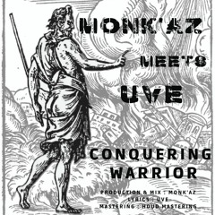 Monk'aZ meets UVE - Conquering Warrior