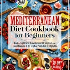 🍩[Read-Download] PDF Mediterranean Diet Cookbook for Beginners (Fully Colored and Pictured) 🍩