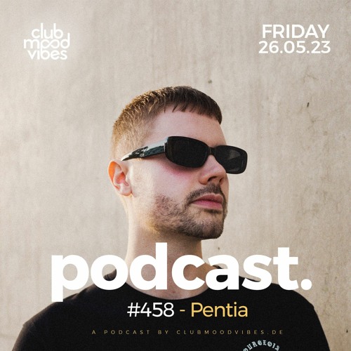 Club Mood Vibes Podcast #458 ─ Pentia