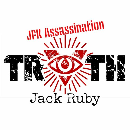 #TRUTH - 22 - The JFK Assassination - Jack Ruby