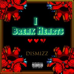 Dismizz - I Break Hearts(prod. beatsbyht) (IG:TheFlyestoffFlorence)