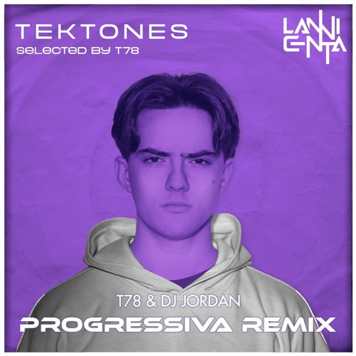 T78 & DJ Jordan - Progressiva (LanniCenta Remix)