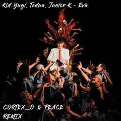 Kid Yugi, Tedua, Junior K - Eva (Cortex_o & Peace Remix)