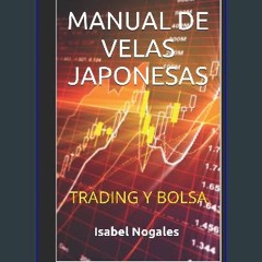 [ebook] read pdf ⚡ Manual de velas japonesas: Trading y Bolsa (Spanish Edition) [PDF]