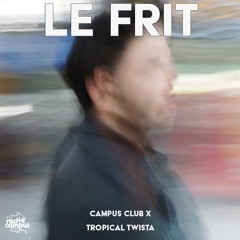 CAMPUS CLUB | LE FRIT RESIDENCE LABEL TROPICAL TWISTA