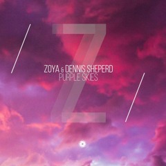 ZOYA X Dennis Sheperd - Purple  Skies (Original Mix)