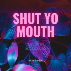 Shut Yo Mouth - Y.O.Y Ft. Equinox