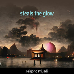 steals the glow