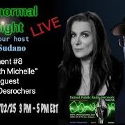 Paranormal Insight - A Journey Of High Strangeness With Michelle Desrochers