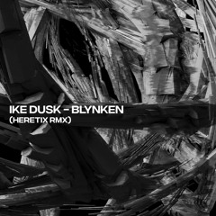 Ike Dusk - Blynken (Heretix Remix) Free Download