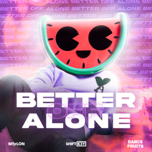 Better Off Alone
