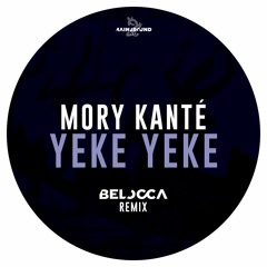 Mory Kanté - Yeke Yeke (Belocca Remix) FREE DOWNLOAD