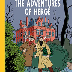 READ EPUB 📋 The Adventures of Herge by  Jose-Louis Bocquet,Jean-Luc Fromental,Stanis
