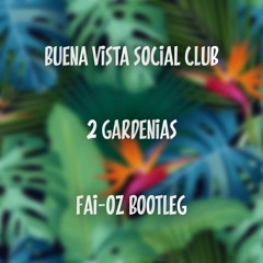 Buena Vista Social Club - 2 Gardenias (FAI - OZ BOOTLEG)