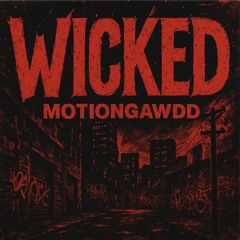 Wicked (Prod. DTBBEATSdos)
