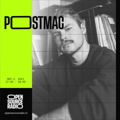 Postmac @ Open Source Radio - 02/09/2021
