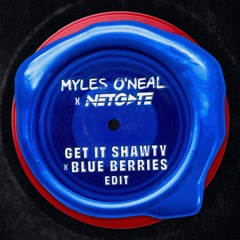 Get It Shawty x Blue Berries (Myles O'Neal & Netgate Edit) (FREE DOWNLOAD)