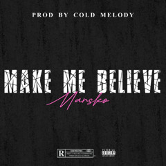 Make Me Believe