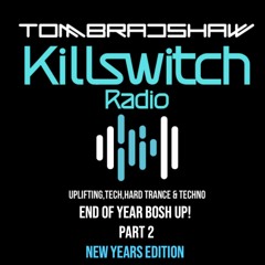Tom Bradshaw - Killswitch End Of Year Bosh Up! Part 2, New Years Edition
