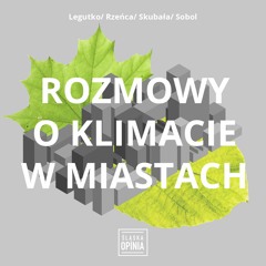 Zieleń w mieście – wspólna sprawa władz i mieszkańców - Odc. 6