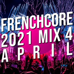 FRENCHCORE 2021 #4 April Mix | Official Podcast by LordJovan