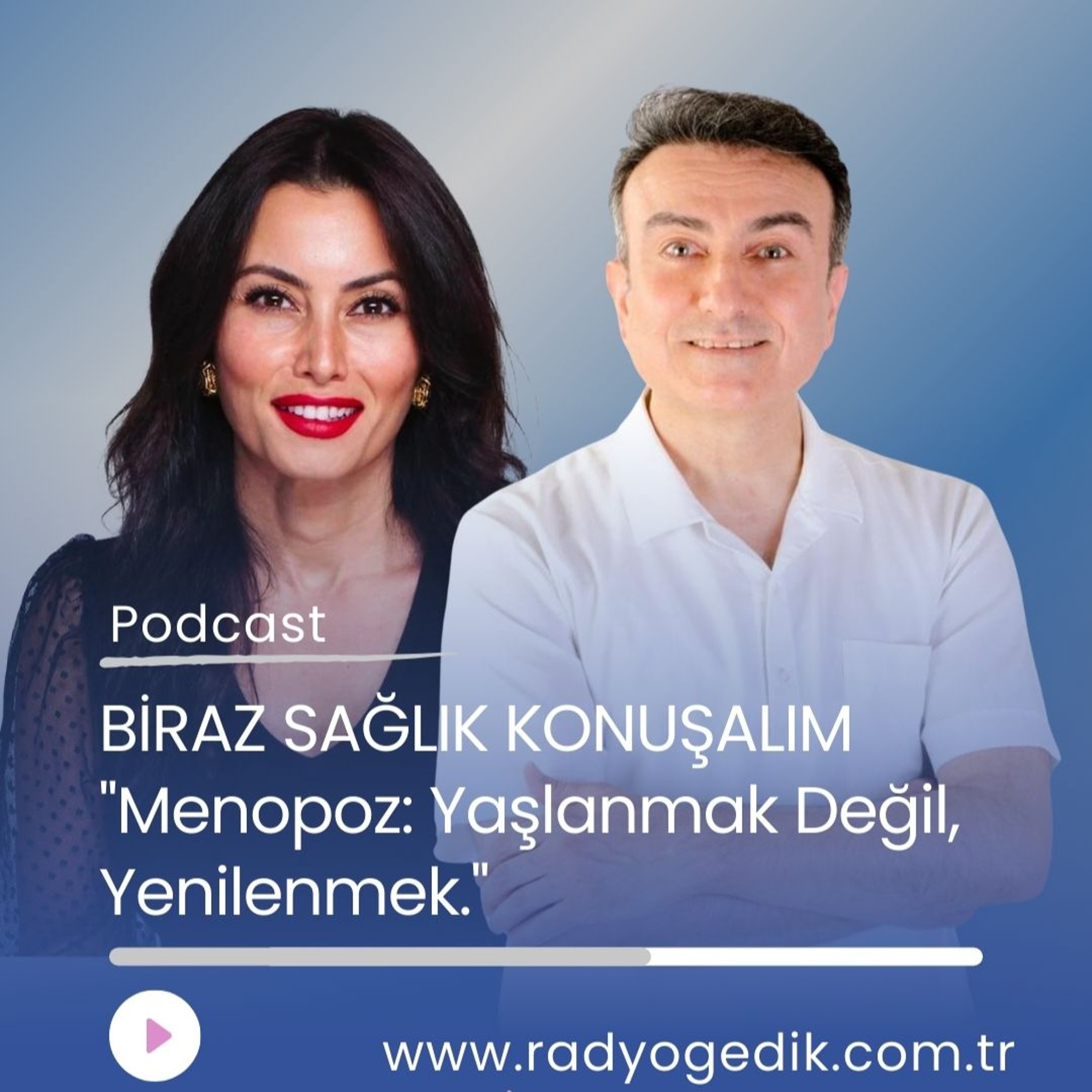 BİRAZ SAĞLIK KONUŞALIM - ''Menopoz: Yaşlanmak Değil, Yenilenmek.'' episode artwork