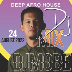 Deep Afro House Mix 24 August 2022 - DjMobe