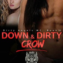 [Read] PDF 💏 Down & Dirty: Crow (Dirty Angels MC Series Book 10) by  Jeanne St. Jame