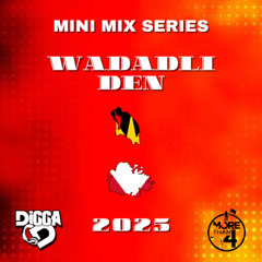 Digga D Presents - Wadadli Den [Mini Mix Series] 2025