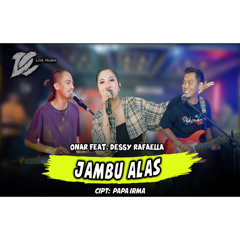 JAMBU ALAS - ONAR FEAT DESSY RAFAELLA (OFFICIAL LIVE MUSIC) - DC MUSIK