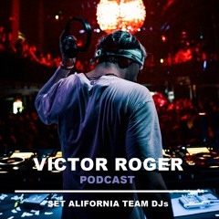 Victor Roger - Set Alifornia Team DJs