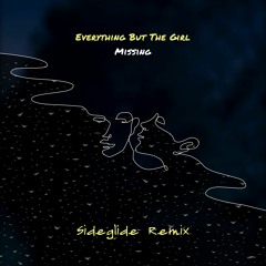 Everything But The Girl - Missing (Sideglide Remix) [FREE DOWNLOAD]
